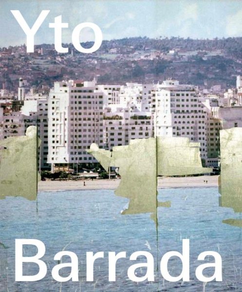 Yto Barrada -Language: French - Barrada, Yto (PHT); Bovier, Lionel (EDT); Dirie, Clement (EDT); Chevrier, Jean-Francois