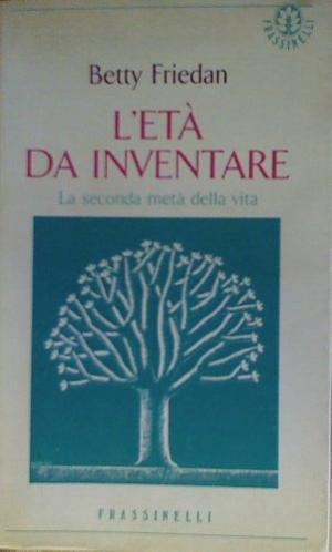 L'etÃ da inventare - Betty Friedan