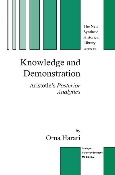 Knowledge and Demonstration : Aristotle's Posterior Analytics - Orna Harari