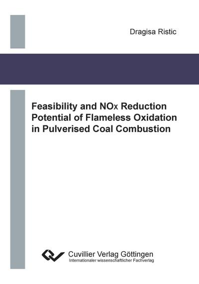 Feasibility and NOx Reduction Potential of Flameless Oxidation in Pulverised Coal Combustion - Dragisa Ristic