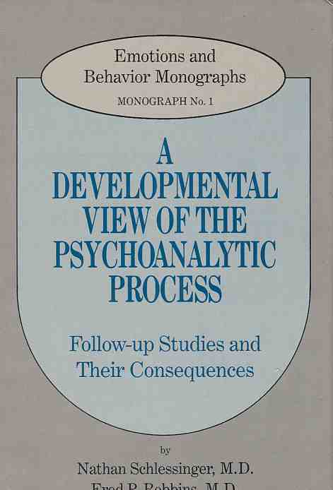 A Developmental View of the Psychoanalytic Process. Follop-Up Studies and Their Consequences. - Schlessinger, Nathan und Fred P. Robbins