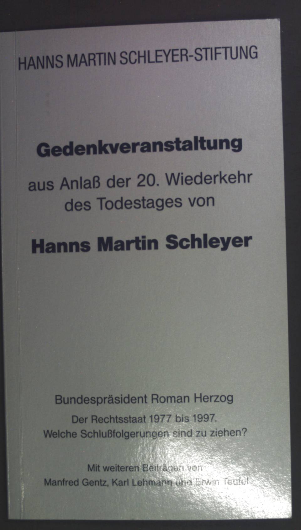 Gedenkveranstaltung: Anlässlich der Wiederkehr des 20. Todestages von Hanns Martin Schleyer (Veröffentlichung der Hanns Martin Schleyer-Stiftung, Forum)