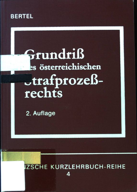 Grundriß des österreichischen Strafprozeßrechts; Manzsche Kurzlehrbuch-Reihe; 4; - Bertel, Christian