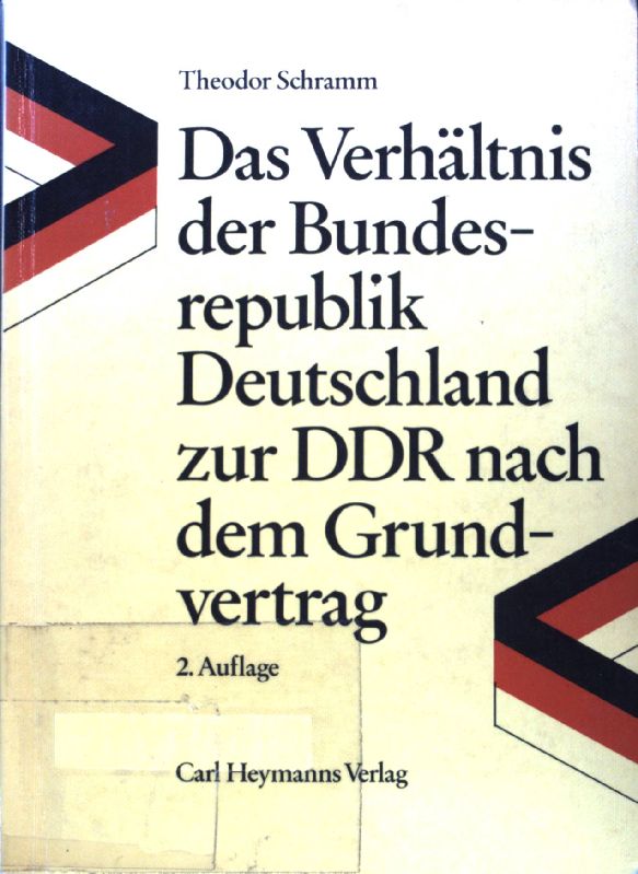 Das Verhältnis der Bundesrepublik Deutschland zur DDR nach dem Grundvertrag : e. Einf. in d. staats- u. völkerrechtl. Problembereiche mit Dokumentensammlung. - Schramm, Theodor