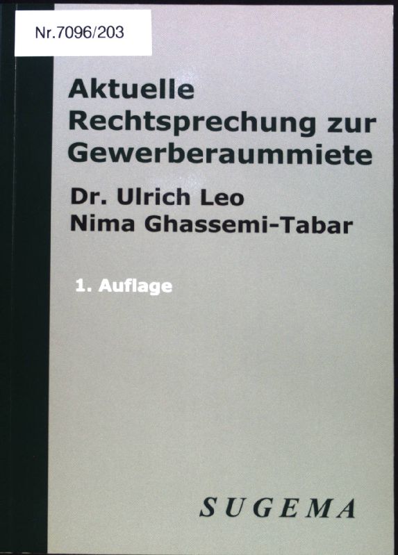 Aktuelle Rechtsprechung zur Gewerberaummiete. - Leo, Ulrich und Nima Ghassemi-Tabar