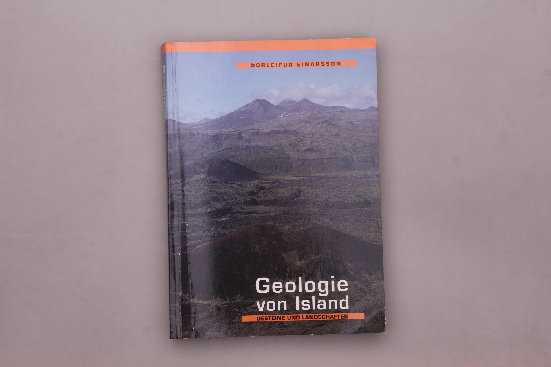 GEOLOGIE VON ISLAND. Gesteine und Lanschaften - Einarsson, Porleifur