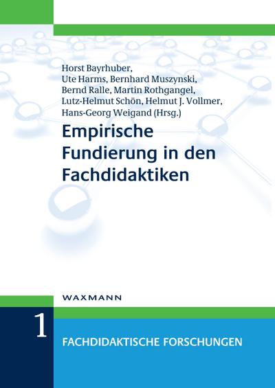 Empirische Fundierung in den Fachdidaktiken - Horst Bayrhuber