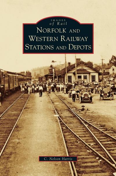 Norfolk and Western Railway Stations and Depots - C. Nelson Harris