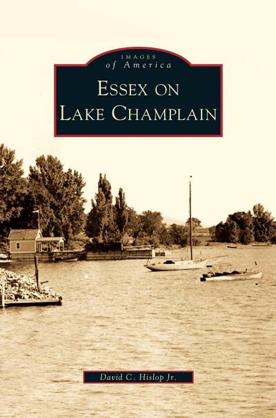 Essex on Lake Champlain - David C. Jr. Hislop