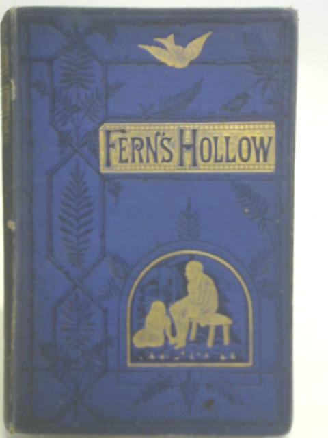 Fern's Hollow - Hesba Stretton