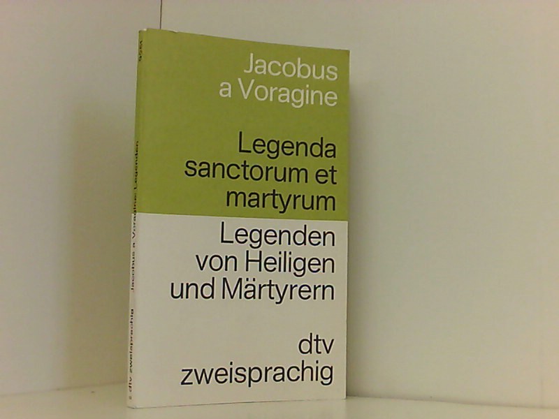 Legenden von Heiligen und Märtyrern / Legenda sanctorum et martyrum. Deutsch - Lateinisch.