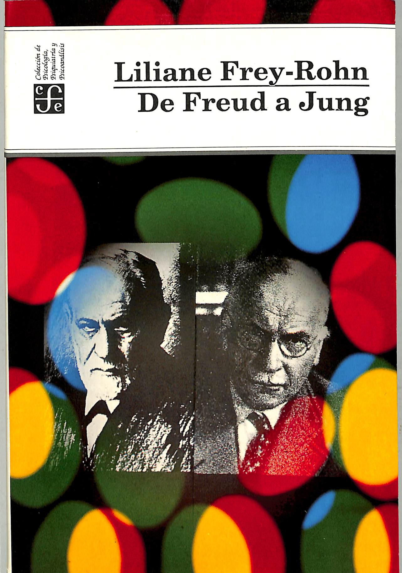 DE FREUD A JUNG - Liliane Frey-Rohn