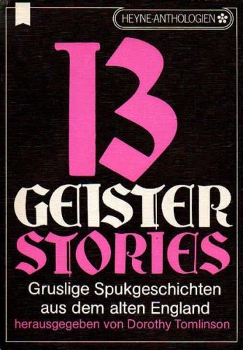 13 Geister- Stories : Gruselige Spukgeschichten aus dem alten England / Herausgegeben von Dorothy Tomlinson - Tomlinson, Dorothy (Hrsg.)