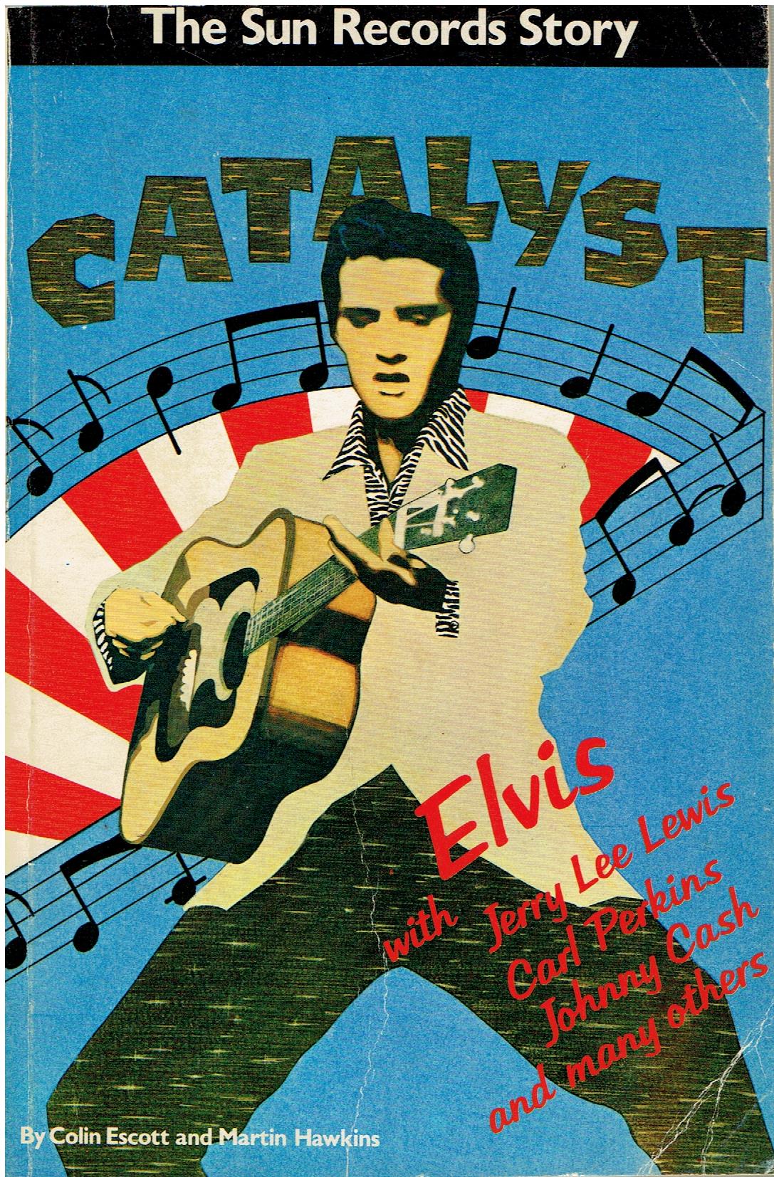 CATALYST - The Sun Records Story - Colin Escott & Martin Hawkins