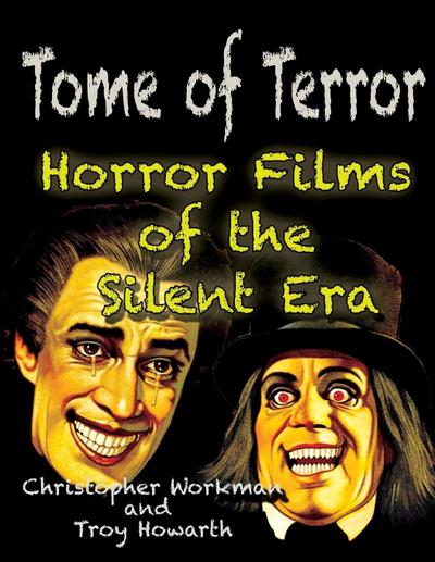 Tome of Terror : Horror Films of the Silent Era - Troy Howarth