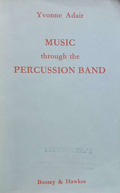 Music Through The Percussion Band By Yvonne Adair Very Good Paperback 1966 Sixth Edition Eaglestones