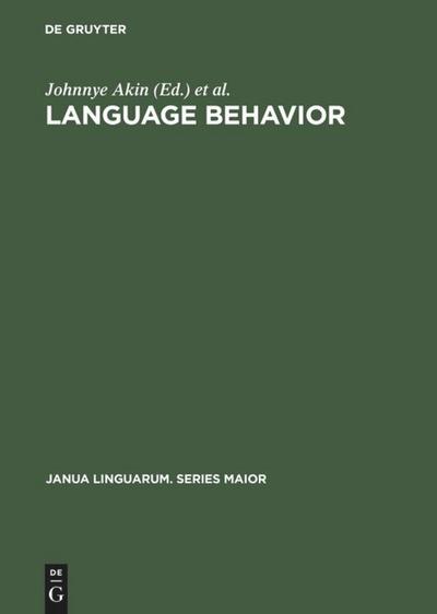 Language Behavior : A Book of Readings in Communication. For Elwood Murray on the Occasion of His Retirement - Johnnye Akin