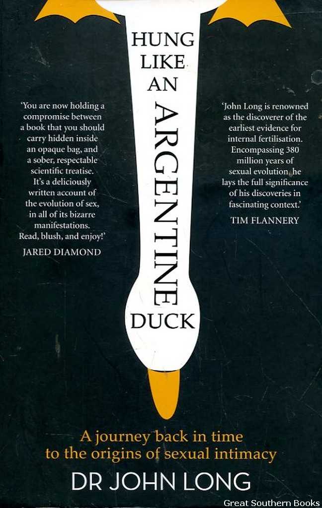 Hung Like an Argentine Duck: A Journey Back in Time to the Origins of Sexual Intimacy - Long, Dr John