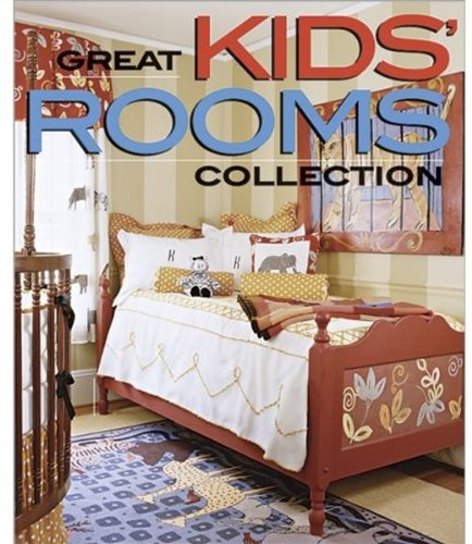 Great Kids' Rooms Collection (Better Homes and Gardens Home) - Meredith