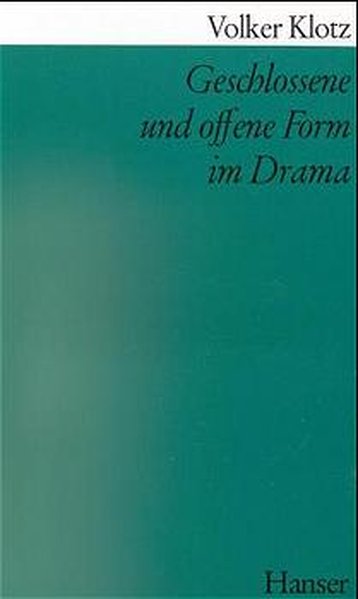 Geschlossene und offene Form im Drama - Klotz, Volker