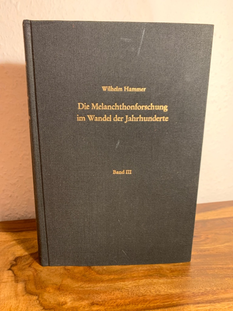 Melanchthonforschung im Wandel der Jahrhunderte