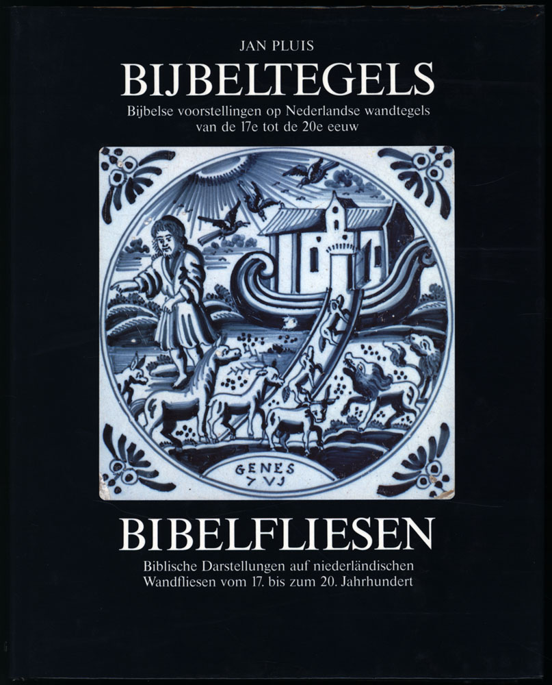 Bijbeltegels. Bibelfliesen. Bijbelse voorstellingen op Nederlandse wandtegels van de 17e tot de 20e eeuw. Biblische Darstellungen auf Niederländischen Wandfliesen vom 17. bis zum 20. Jahrhundert. Herausgegeben vom Freundeskreis Heimathaus Münsterland e.V. Telgte. Schriftleiter Thomas Ostendorf. - Pluis, Jan