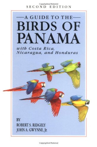 A Guide to the Birds of Panama: With Costa Rica, Nicaragua, and Honduras - Ridgely, Robert S.