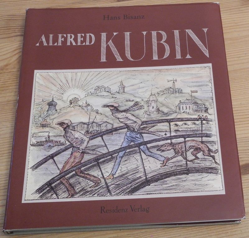 Alfred Kubin. Zeichner, Schriftsteller und Philosoph. Mit 64 Tafeln und 20 Abbildungen im Text. - BISANZ, Hans