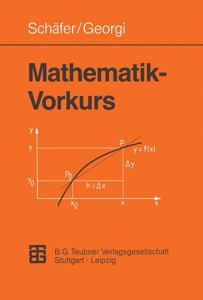 Mathematik-Vorkurs : Übungs- und Arbeitsbuch für Studienanfänger. - Schäfer, Wolfgang und Kurt Georgi