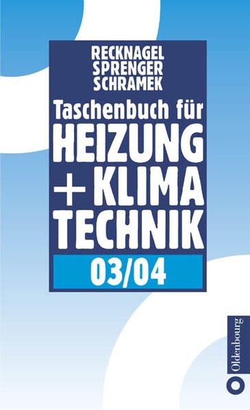 Taschenbuch für Heizung und Klimatechnik 03/04 - Recknagel, Hermann u. a. (Hg.)