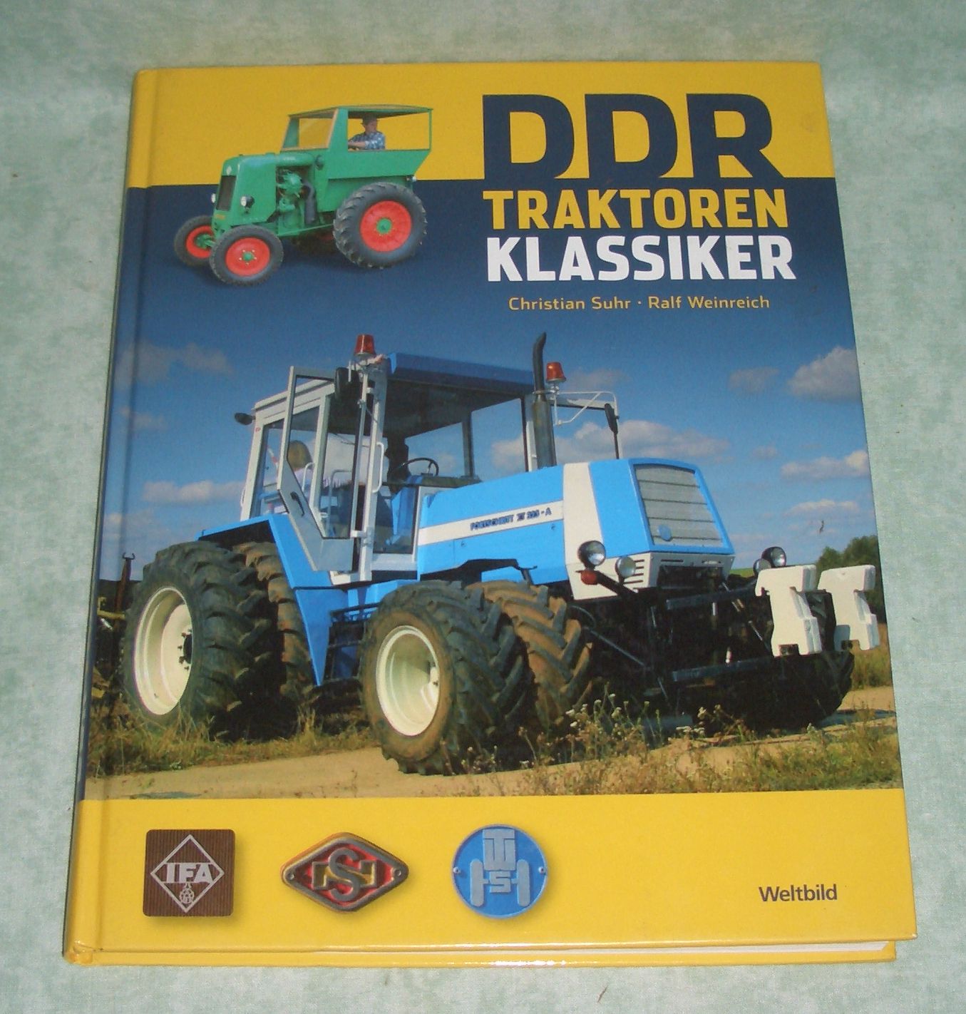 DDR-Traktoren-Klassiker. - Auto + Motorrad Suhr, Christian / Weinreich, Ralf.