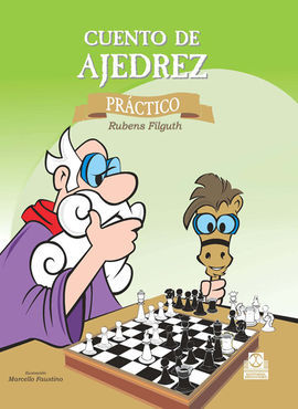 CUENTO DE AJEDREZ PRÁCTICO - FAUSTINO, MARCELLO; FILGUTH, RUBENS