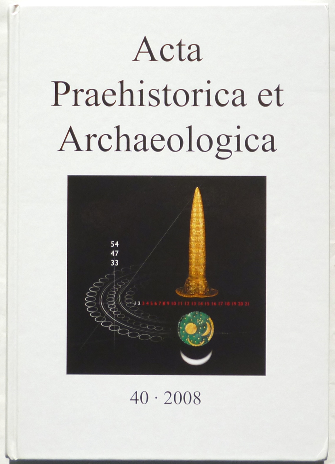 Astronomische Orientierung und Kalender in der Vorgeschichte. - Acta Praehistorica et Archaeologica 40 (2008). - Menghin, Wilfried (ed.)