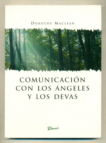 COMUNICACION CON LOS ANGELES Y LOS DEVAS - MACLEAN, DOROTHY