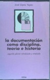 Documentación como disciplina. Teoría e historia, La - José López Yepes