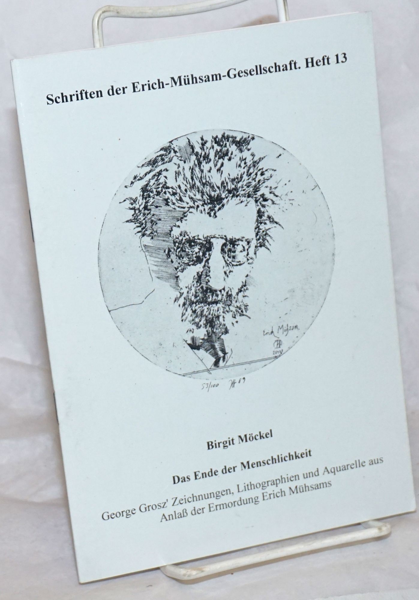 Das Ende der Menschlichkeit: George Grosz' Zeichnungen, Lithographien und Aquarelle aus Anlaß der Ermordung Erich Mühsams - Möckel, Birgit