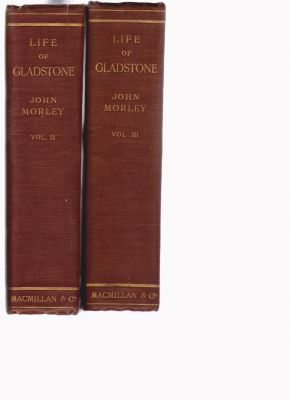 The Life of William Ewart Gladstone (Volumes 2 & 3)