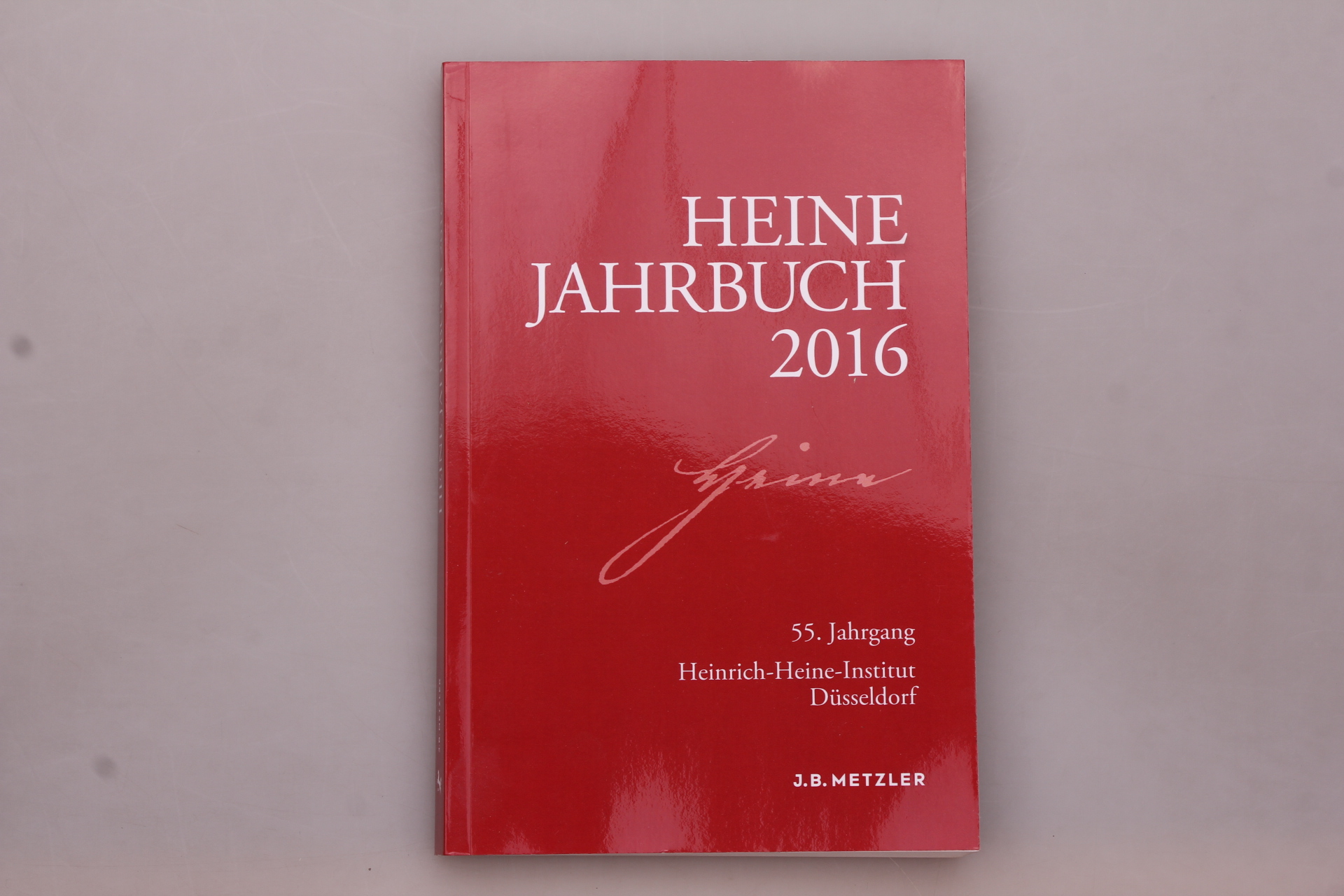 HEINE-JAHRBUCH 2016. 55. Jahrgang - [Hrsg.]: Brenner-Wilczek, Sabine; Heinrich-Heine-Institut;