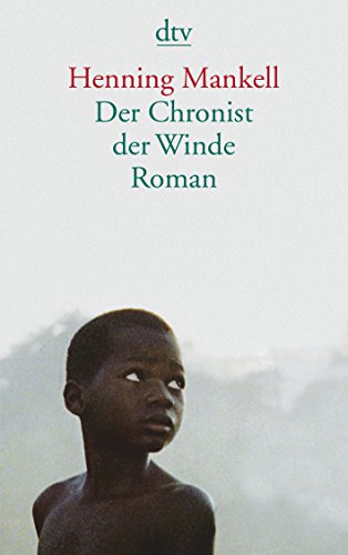 Der Chronist der Winde : Roman. Aus dem Schwed. von Verena Reichel / dtv ; 12964 - Mankell, Henning und Verena Reichel