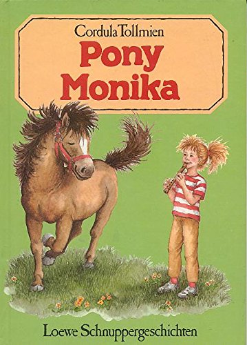 Pony Monika. Zeichn. vom Irmtraut Teltau / Loewe-Schnuppergeschichten - Tollmien, Cordula