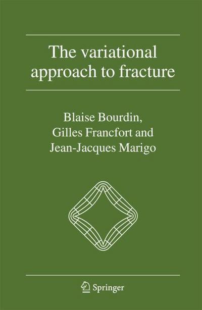 The Variational Approach to Fracture - Blaise Bourdin