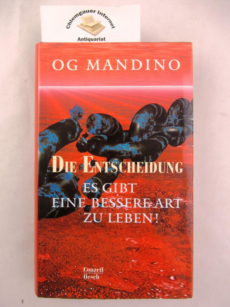 Die Entscheidung : es gibt eine bessere Art zu leben!. Aus dem Amerikanischen von Ursula Harzer - Mandino, Og