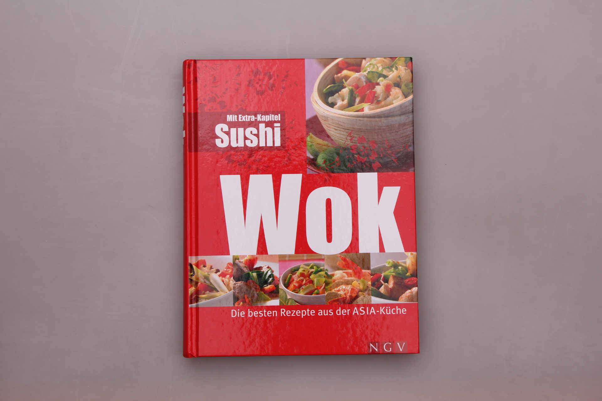 WOK, DIE BESTEN REZEPTE AUS DER ASIA-KÜCHE. - [Hrsg.]: Naumann & Göbel Verlagsgesellschaft mbH Köln