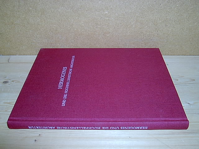 Hermogenes und die hochhellenistische Architektur. Internationales Kolloquium in Berlin (.) 1988 (.). - Hoepfner, Wolfram u.a. (Hrsg.).
