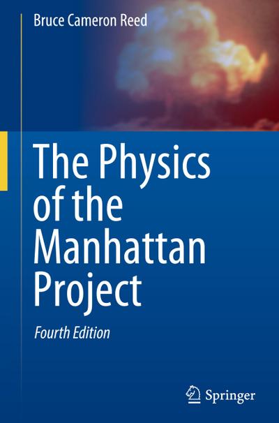 The Physics of the Manhattan Project - Bruce Cameron Reed