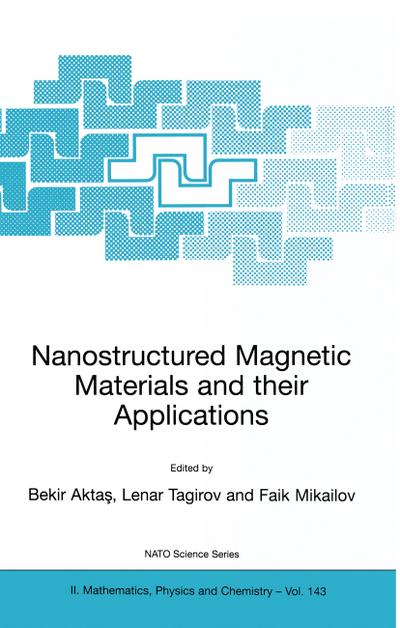 Nanostructured Magnetic Materials and their Applications - Bekir Aktas
