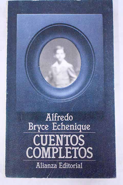 Cuentos completos 1964-1974 - Bryce Echenique, A.