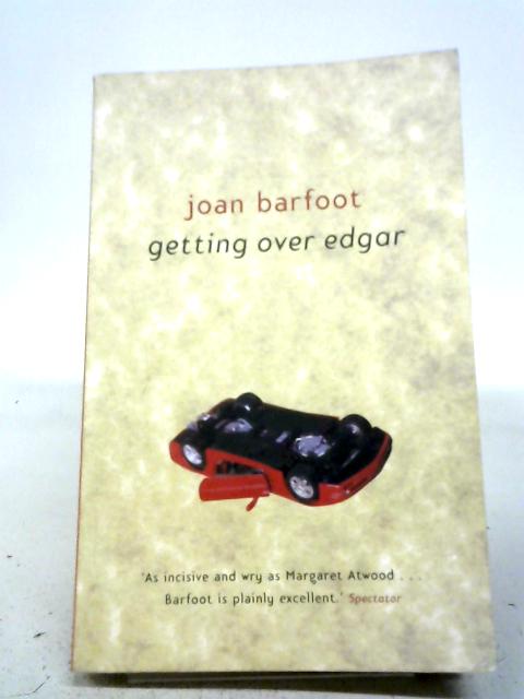 Getting Over Edgar - Joan Barfoot