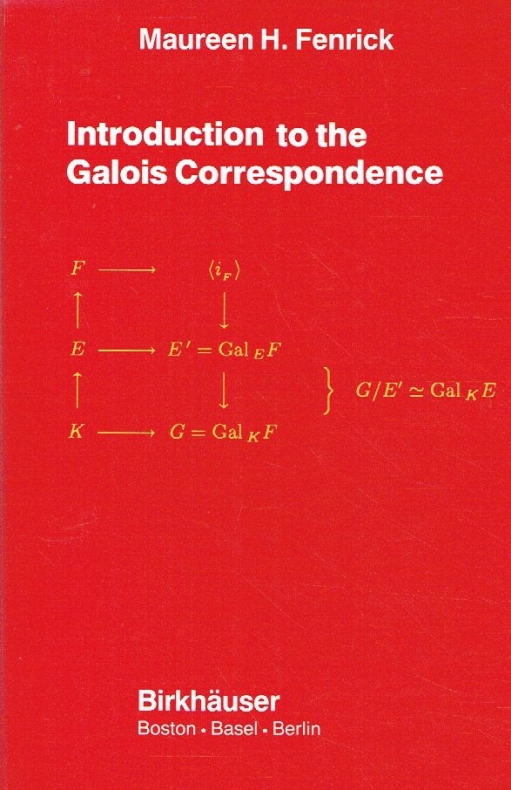 Introduction to the Galois Correspondence. - Fenrick, Maureen H.