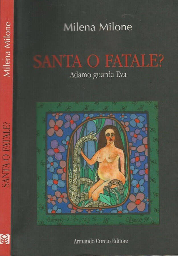 Santa o fatale? Adamo guardava Eva - Milena Milone